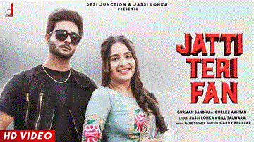 Jatti Teri Fan Lyrics - Gurman Sandhu | Gurlej Akhtar | Punjabi Song