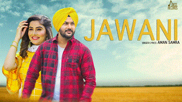 Jawani Lyrics - Aman Samra | Punjabi Song