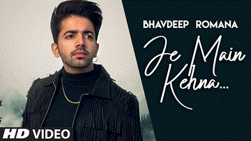 Je Main Kehna Lyrics - Bhavdeep Romana | Punjabi Song