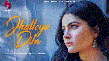 Jhalleya Dila Lyrics - Noor Chahal | Punjabi Song
