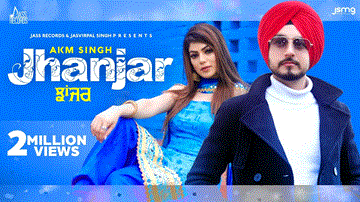 Jhanjar Lyrics - AKM Singh | Punjabi Song