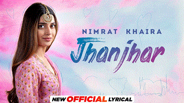 Jhanjhar Lyrics - Nimrat Khaira | Punjabi Song