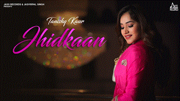 Jhidkaan Lyrics - Tanishq Kaur | Punjabi Song