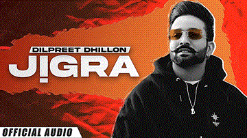 Jigra Lyrics - Dilpreet Dhillon | Punjabi Song