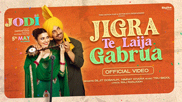 Jigra Te Laija Gabrua Lyrics - Diljit Dosanjh | Nimrat Khaira | Punjabi Song