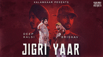 Jigri Yaar Lyrics - Deep Kalsi | Brishav | Punjabi Song