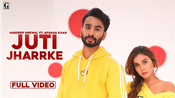 Juti Jharrke Lyrics - Hardeep Grewal | J Narula | Afsana Khan | Punjabi Song