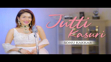 Jutti Kasuri Lyrics - Sonu Kakkar | Punjabi Song