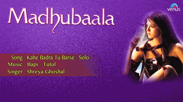 Kaahe Badra Tu Barse Lyrics - Nafisa Ali | Vishwajeet Pradhan | Anil Nagrath | Shreya Ghoshal