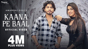 काना पे बाल Kaana Pe Baal Lyrics - Amanraj Gill | Komal Chaudhary