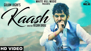 Kaash Lyrics - Gulam Jugni | Punjabi Song