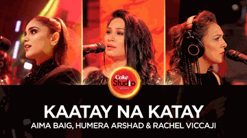 Kaatay Na Katay  Lyrics - Ali Zafar | Natasha Khan
