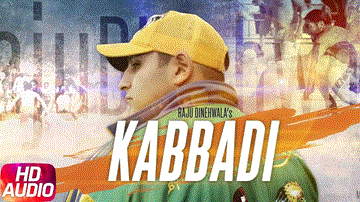 Kabaddi Lyrics - Raju Dinehwala | Punjabi Song