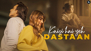 कैसी है ये दास्तान Kaisi Hai Yeh Dastaan Lyrics - Tanzeel Khan | Akasa Singh