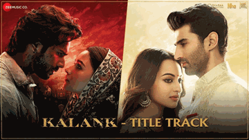 Kalank (Title) Lyrics - Alia Bhatt | Kriti Sanon | Madhuri Dixit | Arijit Singh