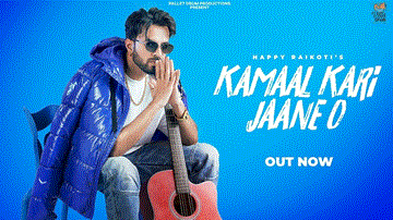 Kamaal Kari Jaane O Lyrics - Happy Raikoti | Punjabi Song
