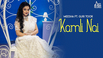 Kamli Nai Lyrics - Meesha | Guri Toor | Punjabi Song