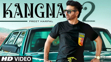 Kangna 2 Lyrics - Preet Harpal | Punjabi Song