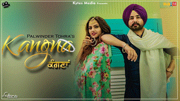 Kangna Lyrics - Palwinder Tohra | Punjabi Song