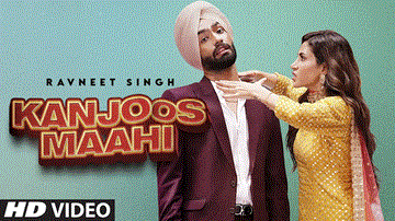 Kanjoos Maahi Lyrics - Ravneet Singh | Punjabi Song