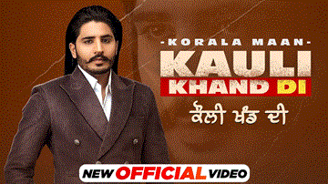 Kauli Khand Di Lyrics - Korala Maan | Punjabi Song