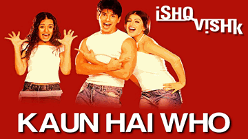 Kaun Hai Woh Lyrics - Shahid Kapoor | Shenaz Treasurywala | Amrita Rao | Alisha Chinai | Udit Narayan