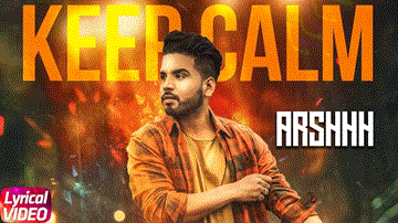 Keep Calm Lyrics - Arshhh | Punjabi Song
