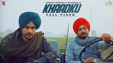 Khaadku Lyrics - Himmat Sandhu | Khushbaaz | Punjabi Song