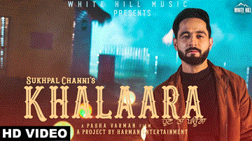 Khalaara Lyrics - Sukhpal Channi | Punjabi Song