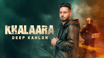 Khalaara
Deep Kahlon Lyrics - Deep Kahlon