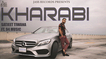 Kharabi Lyrics - Satjeet Tiwana | Punjabi Song