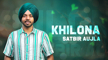 Khidona Lyrics - Satbir Aujla | Punjabi Song