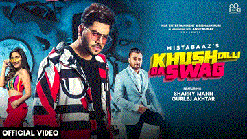 Khush Dili Da Swag Lyrics - Swaalina | Mista Baaz | Sharry Mann | Punjabi Song