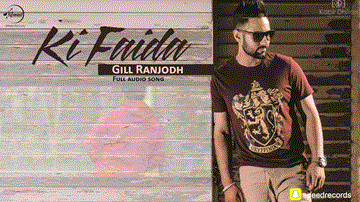 Ki Faida Lyrics - Gill Ranjodh | Punjabi Song