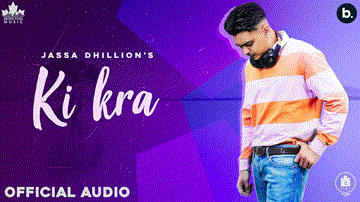 Ki Kra Lyrics - Jassa Dhillon | Punjabi Song