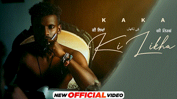 Ki Likha Lyrics - Kaka | Punjabi Song