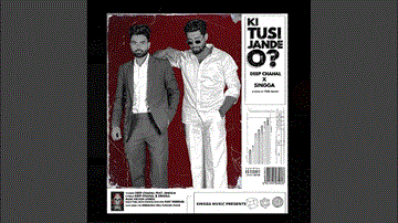 Ki Tusi Jande O Lyrics - Singga | Deep Chahal | Punjabi Song
