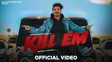 Kill Em Lyrics - Gulzaar Chhaniwala