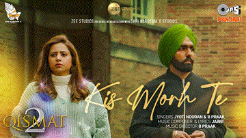 Kis Morh Te Lyrics - Ammy Virk | Sargun Mehta | Jyoti Nooran | B Praak