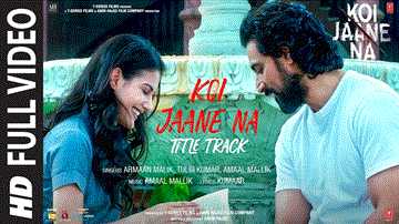 कोई जाने ना (टाइटल ट्रैक) Koi Jaane Na (Title Track) Lyrics - Kunal Kapoor | Neha Mahajan | Amyra Dastur | Armaan Malik | Tulsi Kumar