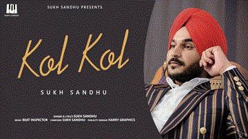 Kol Kol Lyrics - Sukh Sandhu | Punjabi Song
