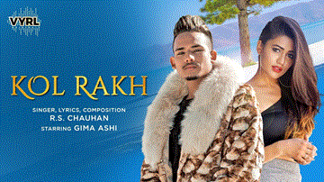 Kol Rakh Lyrics - RS Chauhan | Gima Ashi | Punjabi Song
