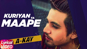 Kuriyan Ya Maape (Lyrical Video) Lyrics - A-Kay | Bling Singh | Punjabi Song