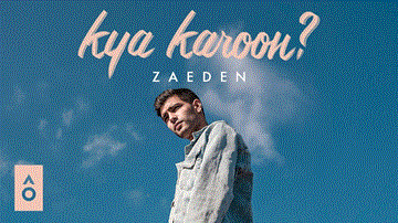Kya Karoon? Lyrics - Zaeden