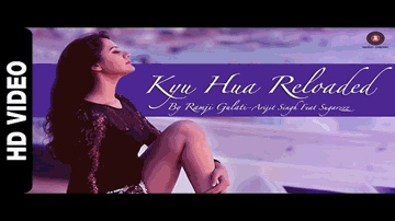 Kyu Hua Reloaded Lyrics - Arijit Singh | Sugarzz (aka Sweta Bhatt)