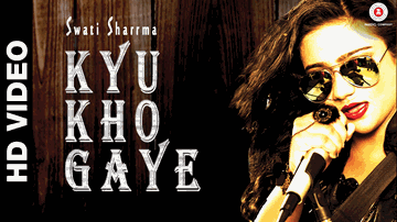 Kyu Kho Gaye (Title) Lyrics - Swati Sharrma | Swati Sharma