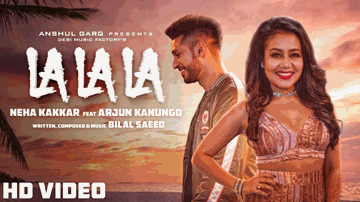 LA LA LA Lyrics - Neha Kakkar | Arjun Kanungo