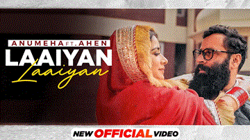 Laaiyan Laaiyan Lyrics - Anumeha Bhasker | Ahen | Punjabi Song