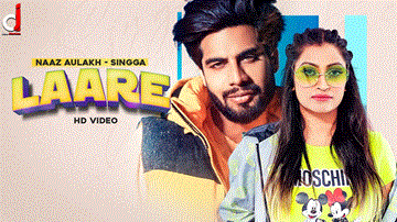 Laare Lyrics - Naaz Aulakh | Singga | Punjabi Song