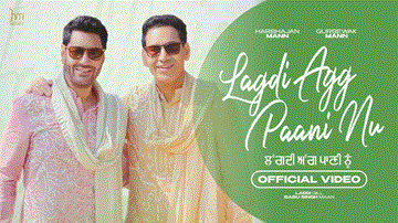 Lagdi Agg Paani Nu Lyrics - Harbhajan Mann | Gursewak Mann | Punjabi Song